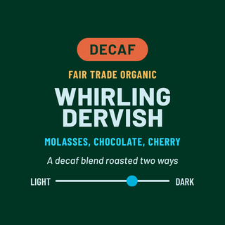 Decaf Organic Whirling Dervish coffee bag label with fair trade organic banner and notes of molasses chocolate and cherry.