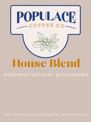 House Blend coffee bag label featuring Populace Coffee Co logo and flavor notes milk chocolate strawberry butterscotch
