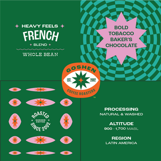 Goshen Heavy Feels French coffee packaging collage with Bold Tobacco Baker's Chocolate starburst and Goshen logo