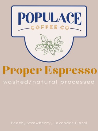 Proper Espresso label by Populace Coffee Co on tan background featuring logo and washed/natural processed notes